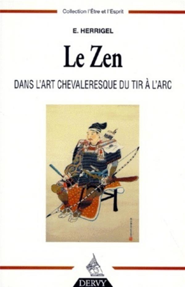 [9782850769313] Le Zen dans l'art chevaleresque du tir à l'arc