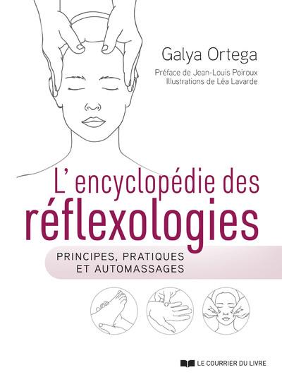 L'encyclopédie des réflexologies - Principes, pratiques et automassages