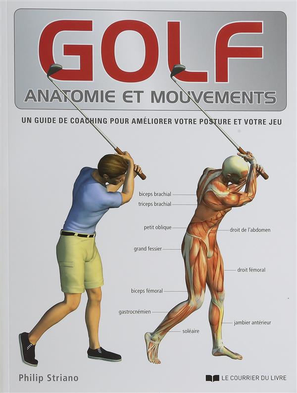 [9782702912478] Golf, anatomie et mouvements - Un guide de coaching pour améliorer votre posture et votre jeu