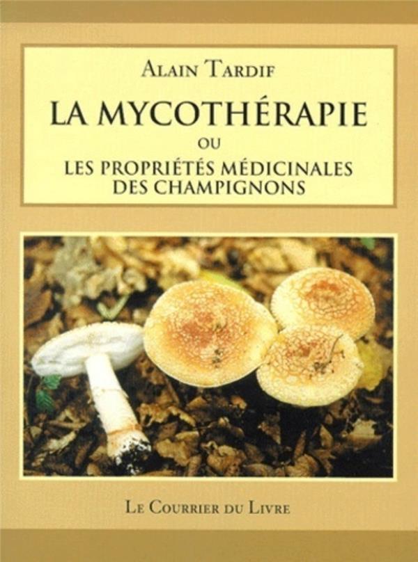 La Mycotherapie Ou Les Proprietes Medicinales Des Champignons