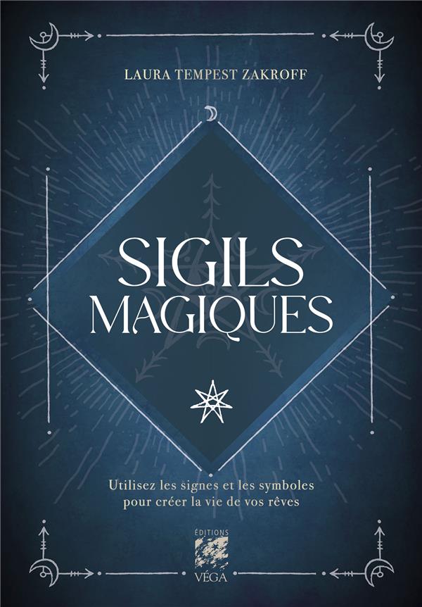 [9782381353395] Sigils magiques - Utilisez les signes et les symboles pour créer la vie de vos rêves