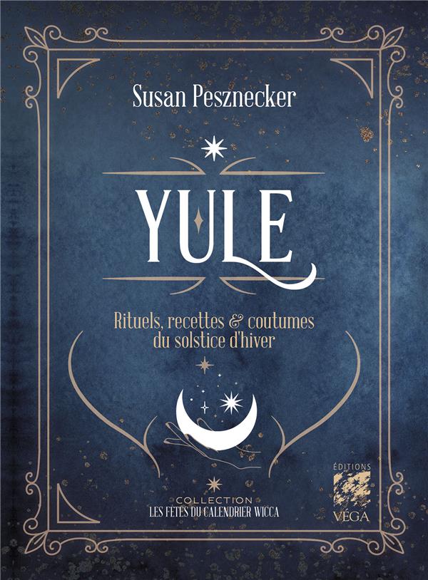 [9782381353302] Yule - Rituels, recettes & coutumes du solstice d'hiver