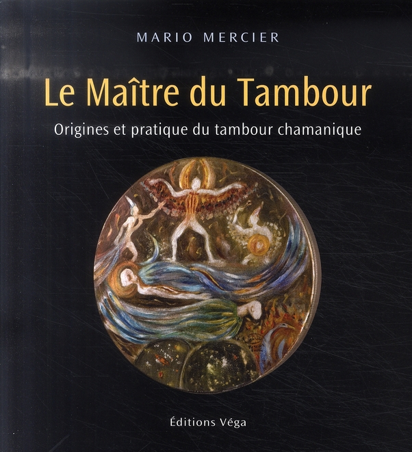 Le Maître du Tambour - Origines et pratique du tambour chamanique