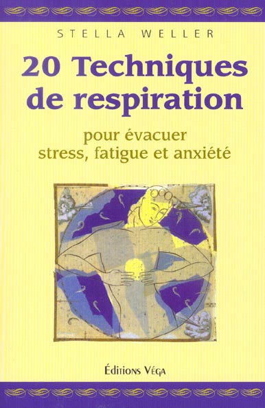 20 techniques de respiration pour évacuer stress, fatigue et anxiété