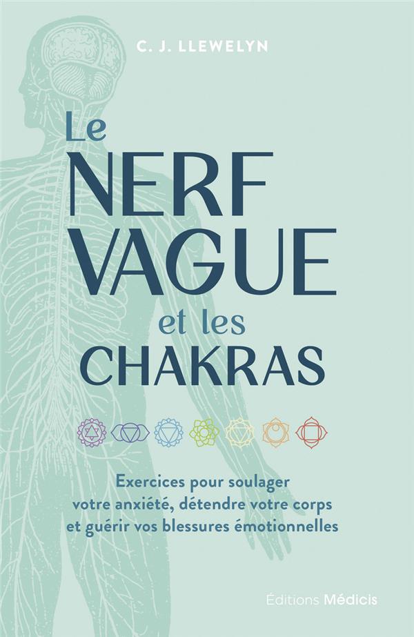 [9782853279710] Le nerf vague et les chakras - Exercices pour soulager votre anxiété, détendre votre corps et guérir vos blessures émotionnelles