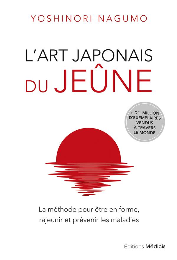 [9782853278461] L'art japonais du jeûne - La méthode pour être en forme, rajeunir et prévenir les maladies
