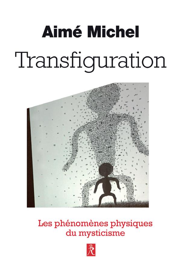 Transfiguration - Les phénomènes physiques du mysticisme