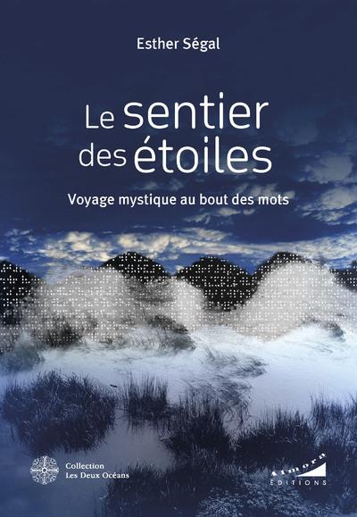 Le sentier des étoiles - Voyage mystique au bout des mots
