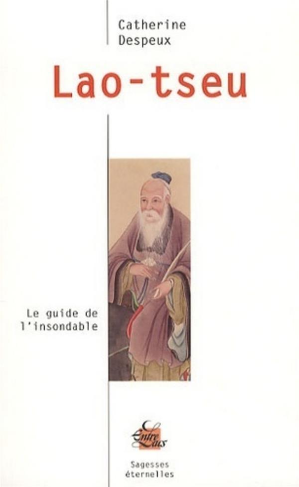 Lao-tseu - Le guide de l'insondable