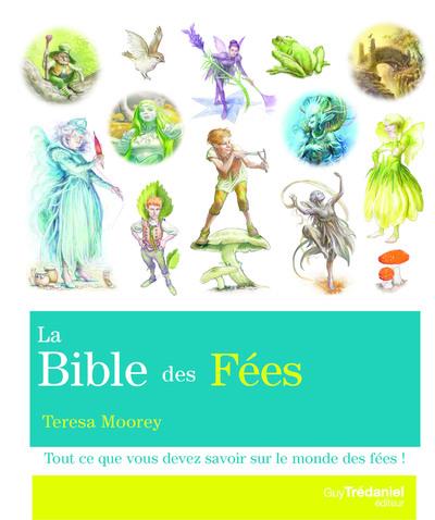 La Bible des Fées - Tout ce que vous devez savoir sur le monde des fées !