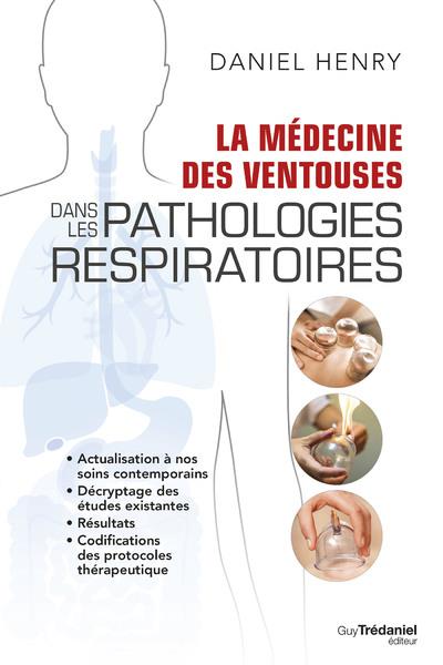 La médecine des ventouses dans les pathologies respiratoires - Actualisation nos soins contemporains, Décryptage des études existantes, Résultats, Codifications des protocoles thérapeutiques