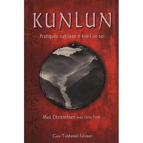 Kunlun - Pratiques oubliées d'éveil de soi