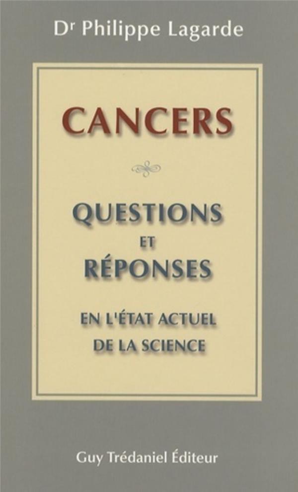 Cancers : 30 questions et réponses en "l'état actuel de la science"