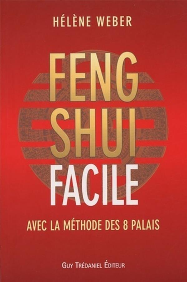 Le Feng Shui facile - Avec la méthode des 8 palais