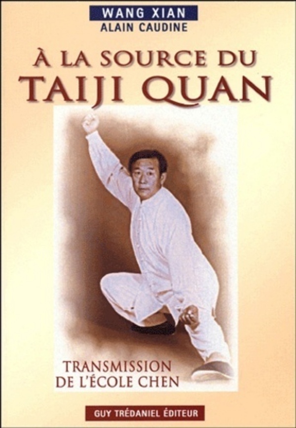 [9782844455536] A la Source du Taiji Quan - Transmission de l'Ecole Chen