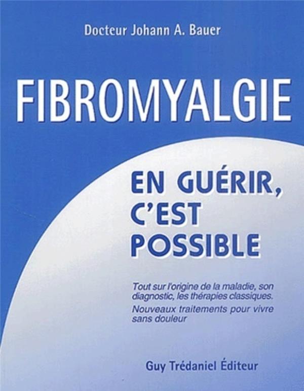La fibromyalgie - En guérir c'est possible