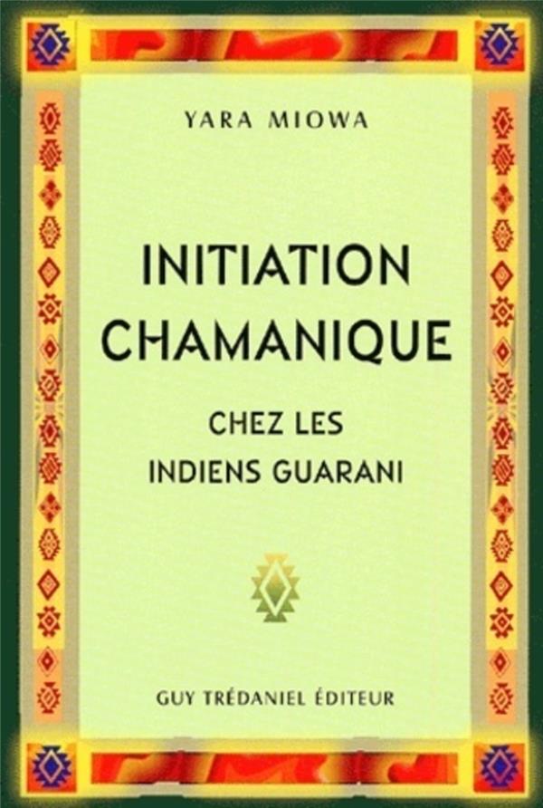 Initiation chamanique chez les indiens Guarani