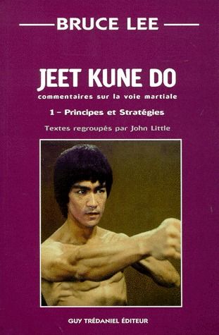 [9782844450708] Jeet Dune Do. Volume 1, Principes Et Strategies, Commentaires Sur La Voie Martiale