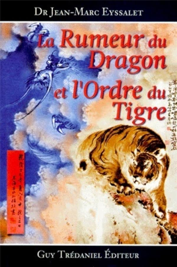 La rumeur du dragon et l'ordre du tigre - Coordination des productions viscérales (triple réchauffeur) et distribution des phases nourricière (rong) et défensive (wei) de l'énergie selon les douze méridiens, les six niveaux énergétiques et les rythmes d'alternance veille-sommeil