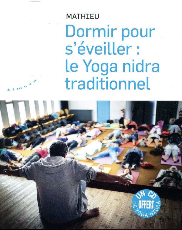 Dormir pour s'éveiller - Le yoga nidra traditionnel