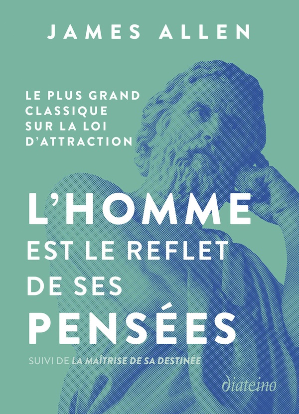 [9782354567040] L'homme est le reflet de ses pensées - Le plus grand classique sur la loi d'attraction suivi de La maîtrise de sa destinée