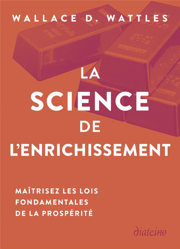 La science de l'enrichissement - Maîtrisez les lois fondamentales de la prospérité