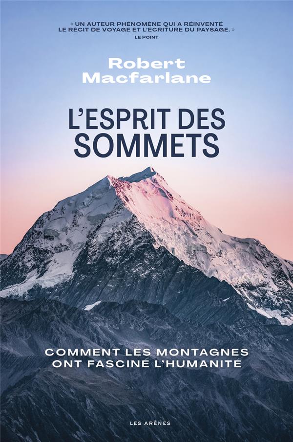 [9791037511102] L'esprit des sommets - Comment les montagnes ont fasciné l'humanité