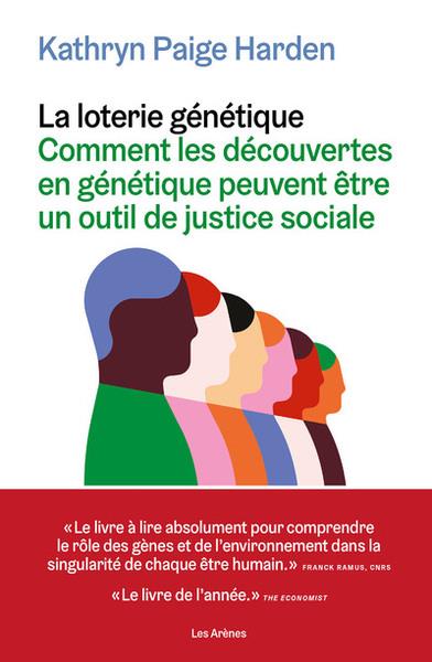 La loterie génétique - Comment les découvertes en génétique peuvent être un outils de justice sociale