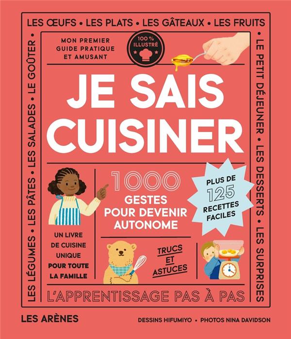 [épuisé] Je sais cuisiner - 1000 gestes pour devenir autonome