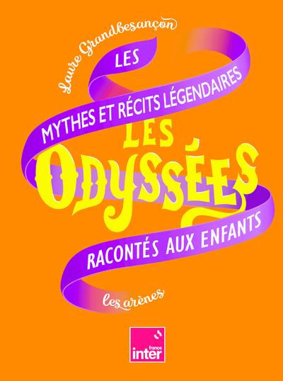 Les Odyssées 2 - Les mythes et récits légendaires racontés aux enfants