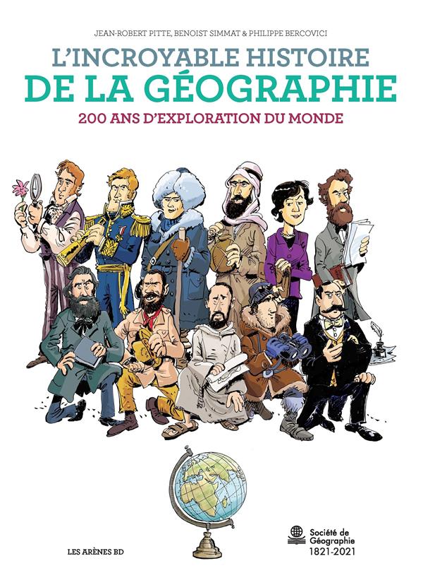 L'Incroyable histoire de la géographie - 200 ans d'exploration du monde