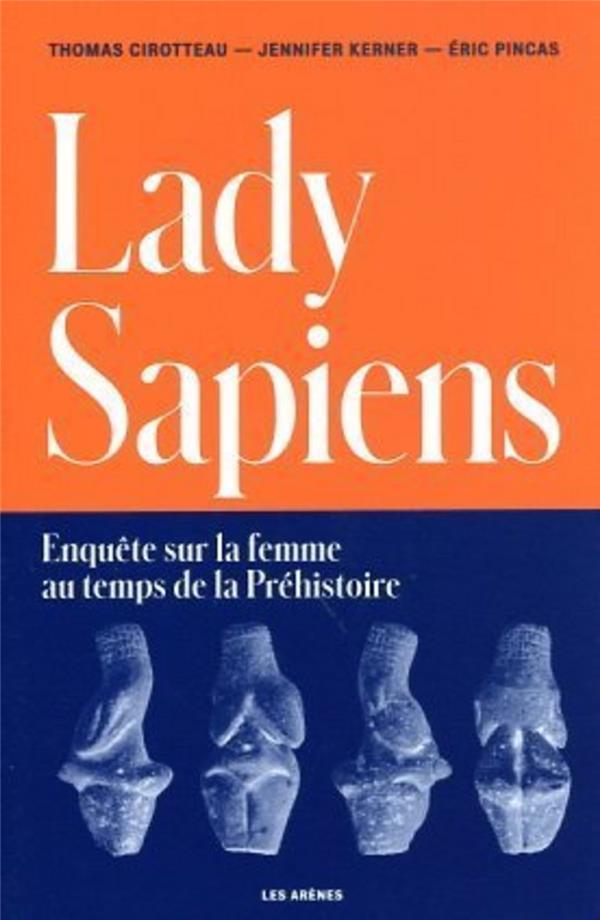 [9791037504081] Lady Sapiens - Enquête sur la femme au temps de la Préhistoire