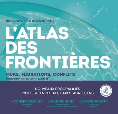 [9782352046486] [épuisé] L'atlas des frontières - Murs, conflits, migrations