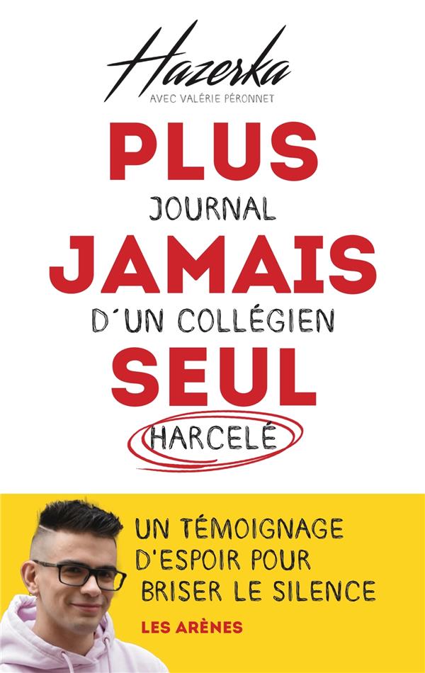 Plus jamais seul - Journal d'un collégien harcelé