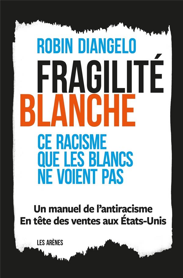 Fragilité blanche - Ce racisme que les blancs ne voient pas