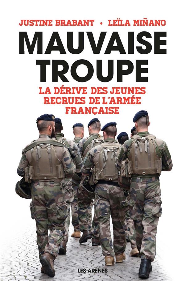 Mauvaise troupe - La dérive des jeunes recrues de l'armée française