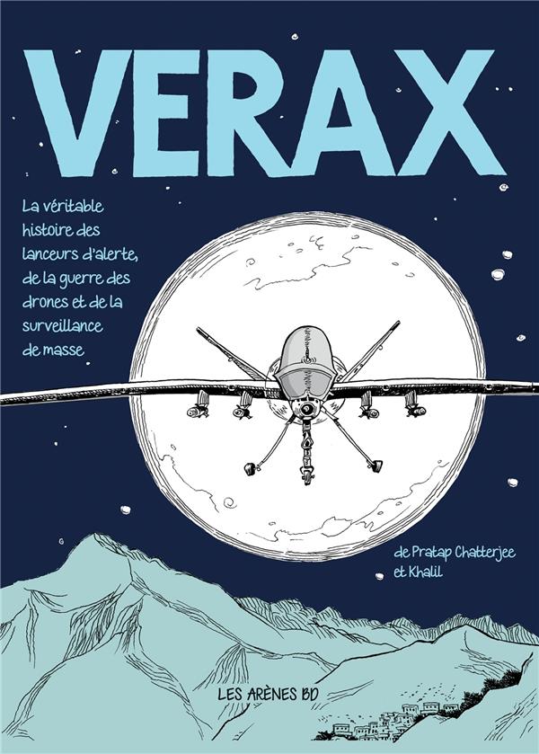 Verax - La véritable histoire des lanceurs d'alerte, de la guerre des drônes et de la surveillance de masse