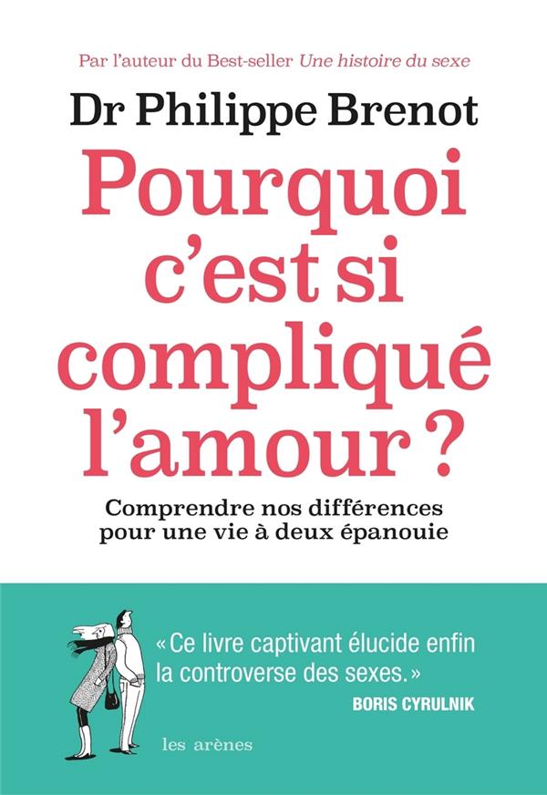 Pourquoi c'est si compliqué l'amour ? - Comprendre nos différences pour une vie à deux épanouie
