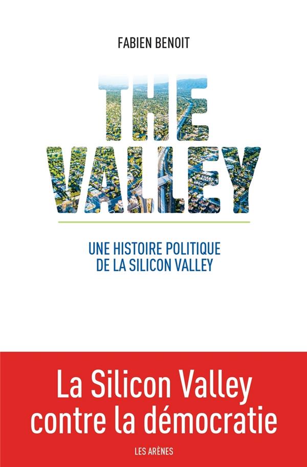 [épuisé] The Valley - Une histoire politique de la Silicon Valley