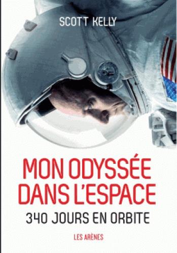 Mon odyssée dans l'espace - 340 jours en orbite