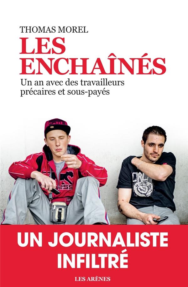 Les enchaînés - Un an avec des travailleurs précaires et sous-payés