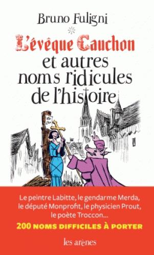 [9782352046479] L'Evêque Cauchon et autres noms ridicules de l'histoire