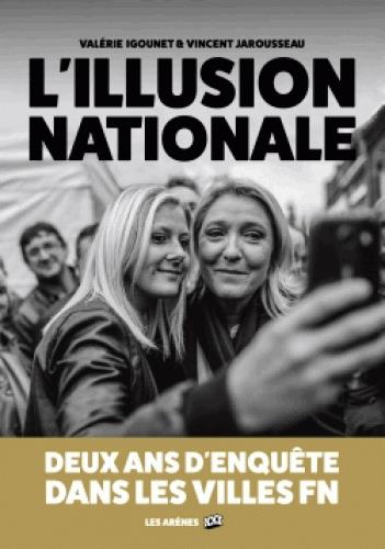 [9782352045977] L'Illusion nationale - Deux ans d'enquête dans les villes FN
