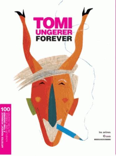 Tomi Ungerer forever - 100 artistes rendent hommage à Tomi Ungerer