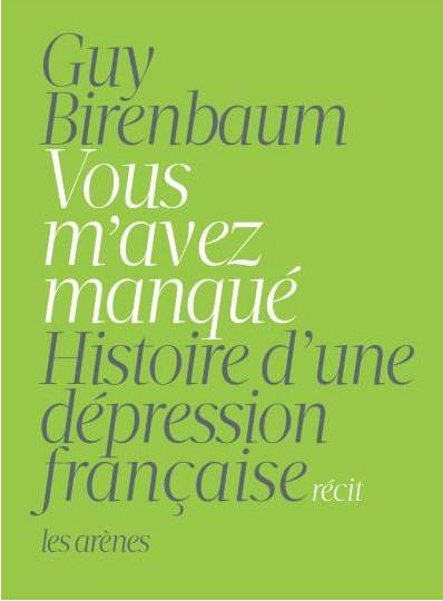 Vous m'avez manqué - Histoire d'une dépression française