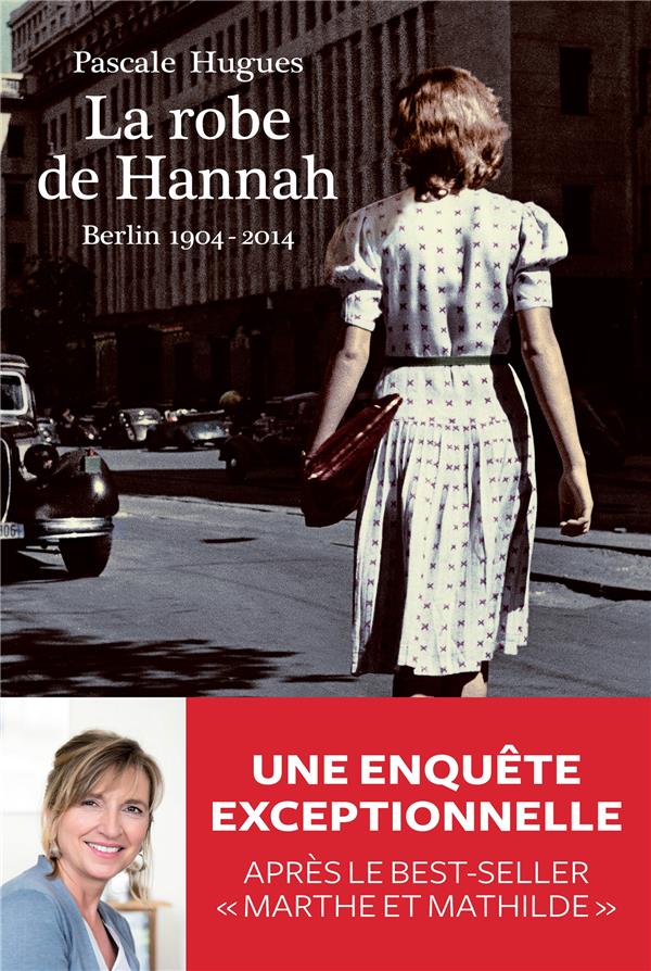La robe de Hannah - Berlin 1904-2014