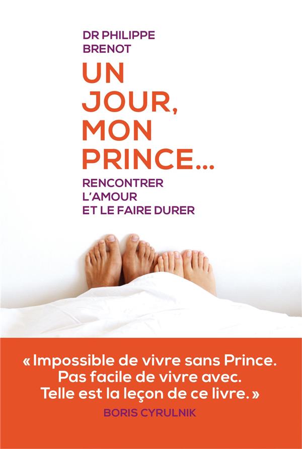Un jour, mon prince... - Rencontrer l'amour et le faire durer