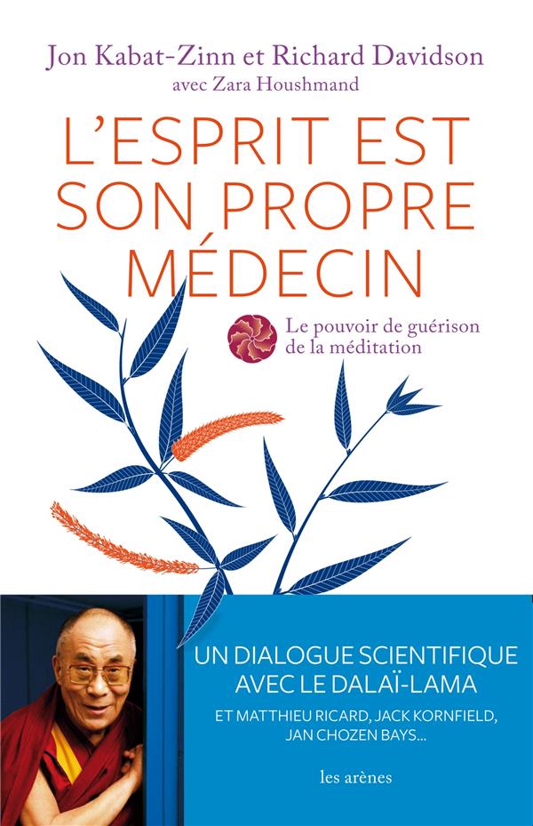 L'esprit est son propre médecin - Le pouvoir de guérison de la méditation