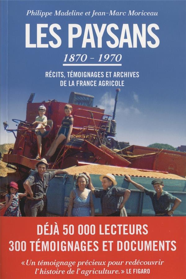 Les paysans (1870-1970) - Récits, témoignages et archives de la France agricole