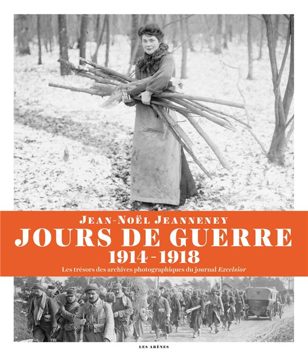 Jours de guerre (1914-1918) - Les trésors des archives photographiques du journal Excelsior